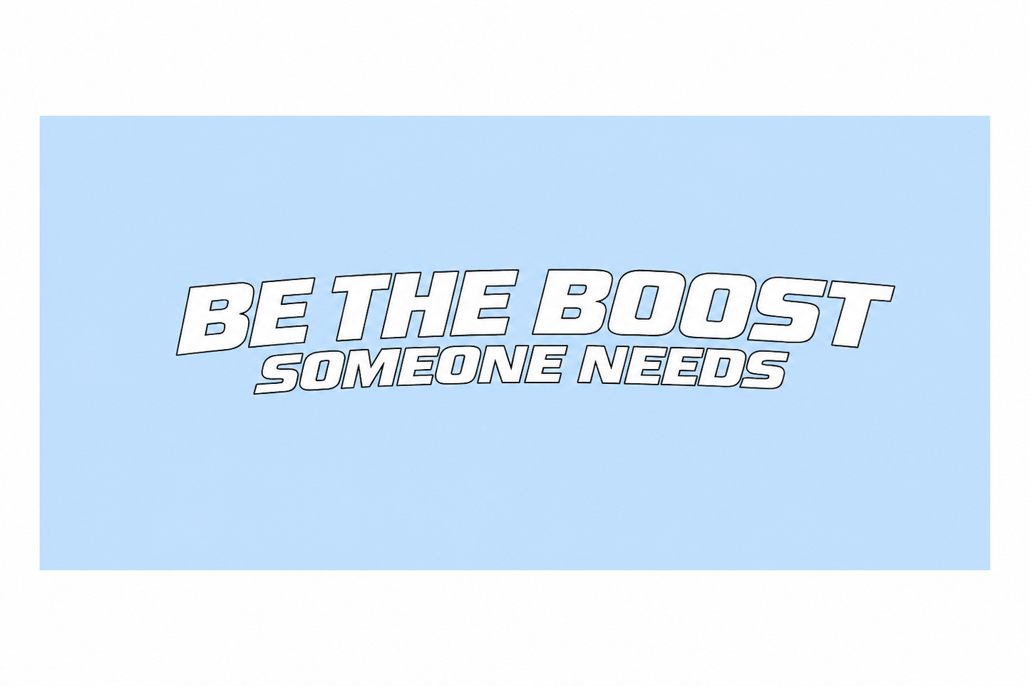 Be The Boost Banner 35”