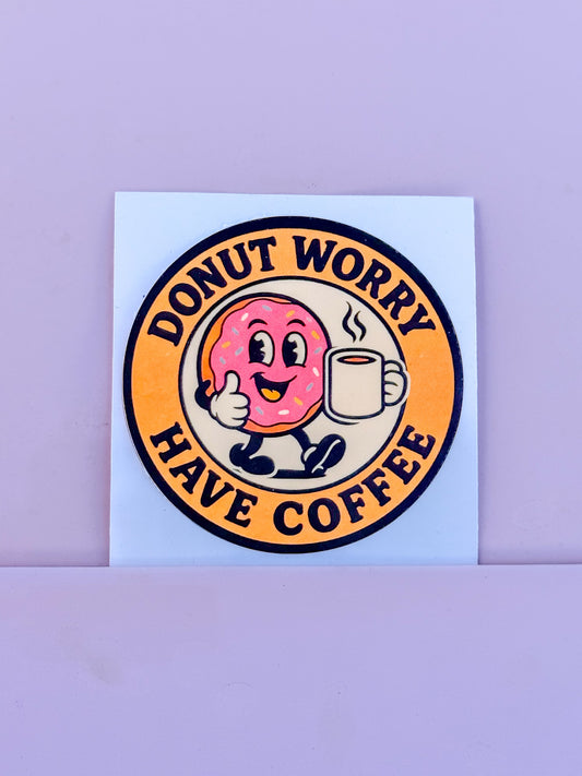 Donut Worry Sticker 3"
